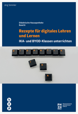 Rezepte für digitales Lehren und Lernen von Simmler,  Jörg