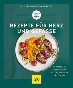 Rezepte für Herz und Gefäße von Fritzsche,  Doris, Wetzstein,  Cora