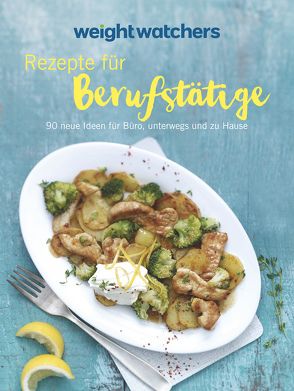 Weight Watchers – Rezepte für Berufstätige von Weight Watchers