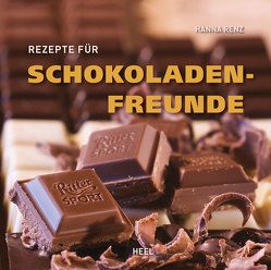 Rezepte für Schokoladenfreunde von Hanna Renz, Renz,  Hanna