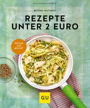 Rezepte unter 2 Euro von Matthaei,  Bettina