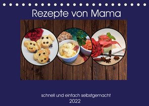 Rezepte von Mama (Tischkalender 2022 DIN A5 quer) von Liane Schiwy,  DieReiseEule