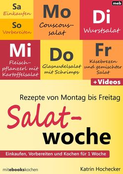 Rezepte von Montag bis Freitag – Salatwoche von Hochecker,  Katrin