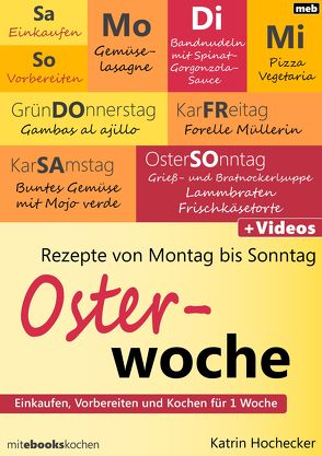 Rezepte von Montag bis Sonntag – Osterwoche von Hochecker,  Katrin