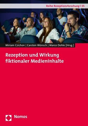 Rezeption und Wirkung fiktionaler Medieninhalte von Czichon,  Miriam, Dohle,  Marco, Wünsch,  Carsten