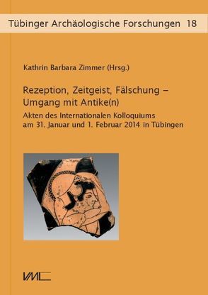 Rezeption, Zeitgeist, Fälschung – Umgang mit Antike(n) von Zimmer,  Kathrin Barbara