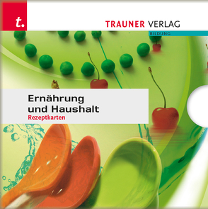 Rezeptkarten zu Ernährung und Haushalt von Kohlbauer,  Astrid