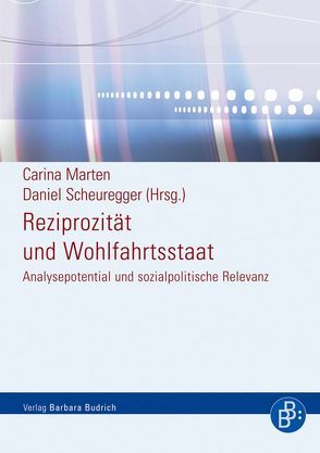 Reziprozität und Wohlfahrtsstaat von Brettschneider,  Antonio, Koob,  Dirk, Marten,  Carina, May,  Christina, Niechoj,  Torsten, Ostner,  Ilona, Scheuregger,  Daniel, Schwarz,  Peter, Weiland,  Sabine