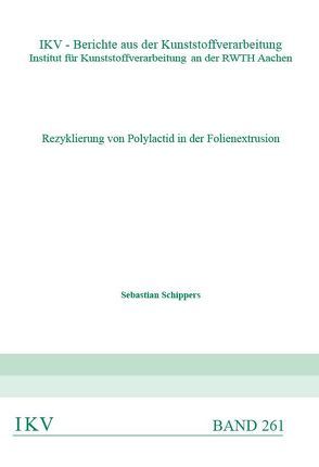 Rezyklierung von Polylactid in der Folienextrusion von Schippers,  Sebastian