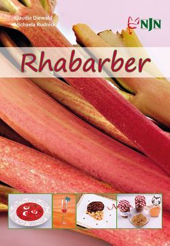 Rhabarber – die besten Rezepte von Diewald,  Claudia, Rudnick,  Michaela