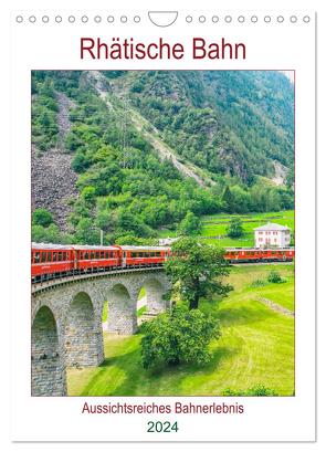 Rhätische Bahn – aussichtsreiches Bahnerlebnis (Wandkalender 2024 DIN A4 hoch), CALVENDO Monatskalender von Schwarze,  Nina