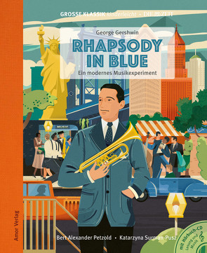 Rhapsody in Blue. Ein modernes Musikexperiment. von Gershwin,  George, Petzold,  Bert Alexander, Surman-Pusz,  Katarzyna, Zamperoni,  Luca