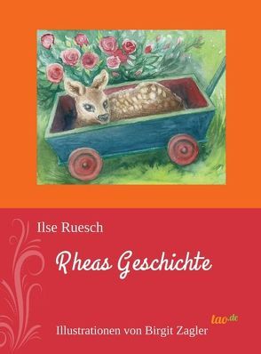 Rheas Geschichte von Ruesch,  Ilse, Zagler,  Birgit