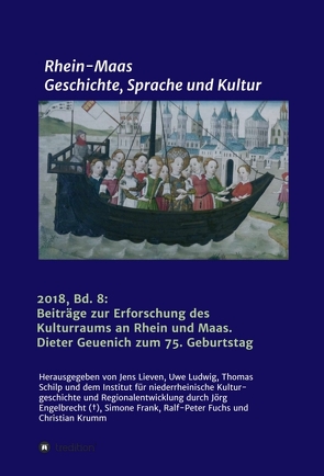 Rhein-Maas. Geschichte, Sprache und Kultur von Böck,  Matthias, Cornelissen,  Georg, Eickmans,  Heinz, Engelbrecht,  Jörg, Fischer,  Thorsten, Frank,  Simone, Fuchs,  Ralf-Peter, Grimm,  Günter, Hantsche,  Irmgard, Herchert,  Gaby, Institut für niederrheinsche Kulturgeschichte und Regionalentwicklung,  InKuR, Janssen,  Wilhelm, Krause,  Günter, Krumm,  Christian, Lademacher,  Horst, Lieven,  Jens, Lubich,  Gerd, Ludwig,  Uwe, Peters,  Leo, Schilp,  Thomas, van Gemert,  Guillaume, von Looz-Corswarem,  Clemens