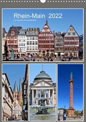 Rhein-Main 2022 vom Taxifahrer Petrus Bodenstaff (Wandkalender 2022 DIN A3 hoch) von Bodenstaff,  Petrus