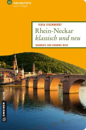 Rhein-Neckar klassisch und neu von Eigenbrodt,  Viola