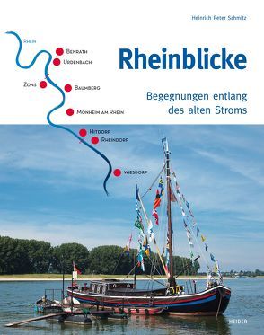 Rheinblicke – Begegnungen entlang des alten Stroms von Schmitz,  Heinrich Peter