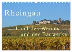 Rheingau – Land des Weines und der Bauwerks (Wandkalender 2024 DIN A3 quer), CALVENDO Monatskalender von Abele,  Gerald