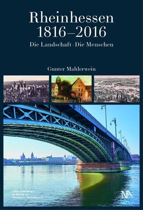 Rheinhessen 1816-2016 von im Auftrag von Rheinhessen Marketing e. V.,  Volker Gallé, Mahlerwein,  Gunter