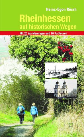 Rheinhessen auf historischen Wegen von Klüting,  Rainer, Lichtenthäler,  Jochen, Maslowski,  Margot, Rösch,  Heinz-Egon