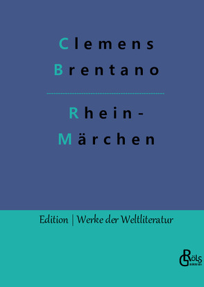 Rheinmärchen von Brentano,  Clemens, Gröls-Verlag,  Redaktion