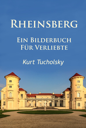 Rheinsberg von Tucholsky,  Kurt