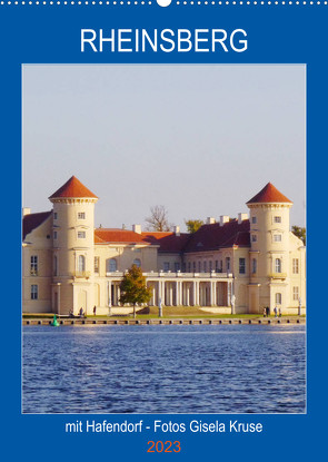 Rheinsberg mit Hafendorf (Wandkalender 2023 DIN A2 hoch) von Kruse,  Gisela