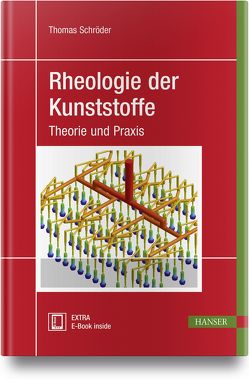 Rheologie der Kunststoffe von Schroeder,  Thomas