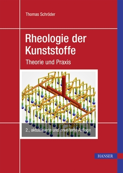 Rheologie der Kunststoffe von Schroeder,  Thomas