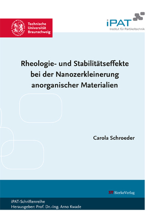 Rheologie- und Stabilitätseffekte bei der Nanozerkleinerung anorganischer Materialien von Schroeder,  Carola