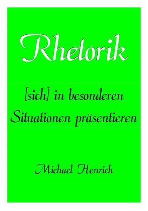 Rhetorik von Henrich,  Michael