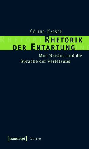 Rhetorik der Entartung von Kaiser,  Céline