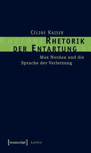 Rhetorik der Entartung von Kaiser,  Céline