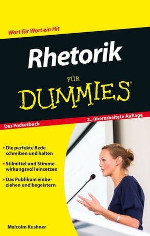 Rhetorik für Dummies Das Pocketbuch von Kushner,  Malcolm