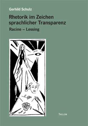 Rhetorik im Zeichen sprachlicher Transparenz von Schulz,  Gerhild