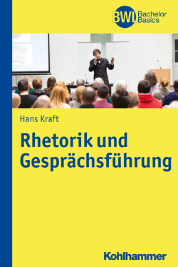 Rhetorik und Gesprächsführung von Kraft,  Hans, Peters,  Horst