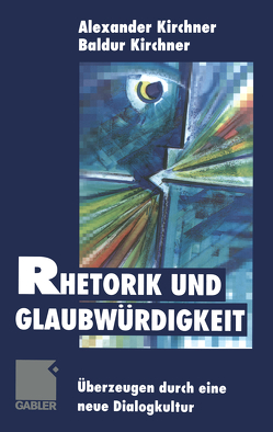 Rhetorik und Glaubwürdigkeit von Kirchner,  Alexander, Kirchner,  Baldur