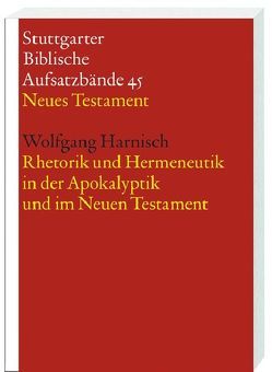 Rhetorik und Hermeneutik in der Apokalyptik und im Neuen Testament von Harnisch,  Wolfgang