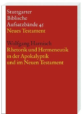 Rhetorik und Hermeneutik in der Apokalyptik und im Neuen Testament von Harnisch,  Wolfgang