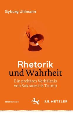 Rhetorik und Wahrheit von Uhlmann,  Gyburg