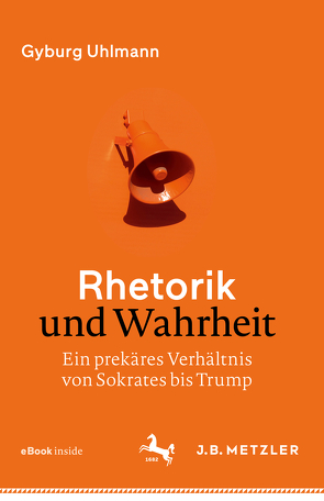 Rhetorik und Wahrheit von Uhlmann,  Gyburg