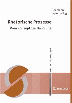 Rhetorische Prozesse von Heilmann,  Christa, Lepschy,  Annette