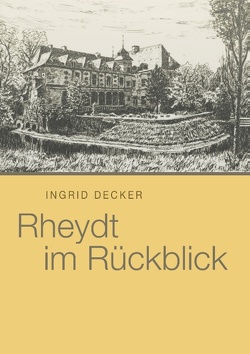 Rheydt im Rückblick von Decker,  Ingrid