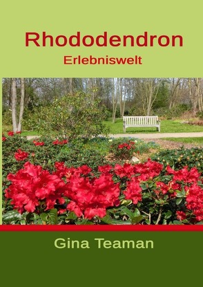 Rhododendron Erlebniswelt von Teaman,  Gina