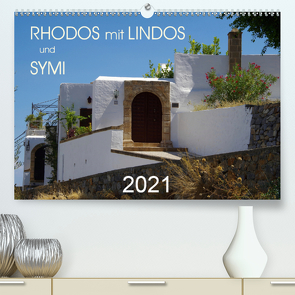 Rhodos mit Lindos und Symi (Premium, hochwertiger DIN A2 Wandkalender 2021, Kunstdruck in Hochglanz) von Seidel,  Thilo