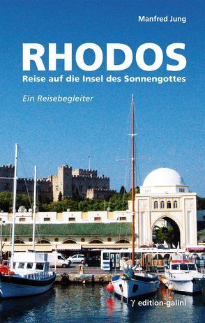 Rhodos – Reise auf die Insel des Sonnengottes von Jung,  Manfred