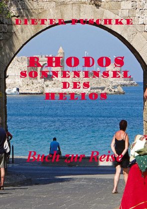 Rhodos-Sonneninsel des Helios von Puschke,  Dieter