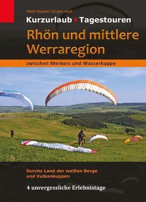 Rhön und mittlere Werraregion zwischen Merkers und Wasserkuppe von Apel,  Jürgen, Rüppel,  Heidi