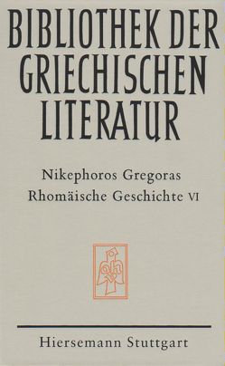 Rhomäische Geschichte. Historia Rhomaike von Dieten,  Jan L van, Gregoras,  Nikephoros, Nikephoros Gregoras