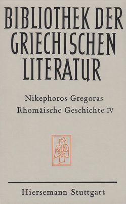 Rhomäische Geschichte. Historia Rhomaike von Dieten,  Jan L van, Nikephoros Gregoras